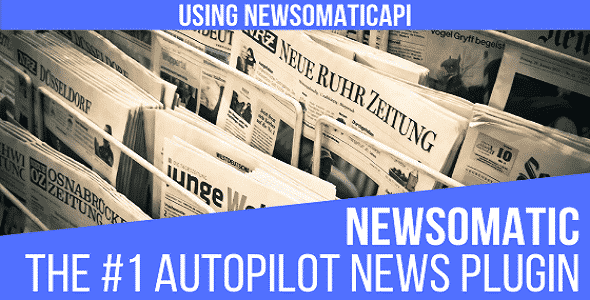 Newsomatic – Automatic News Post Generator Plugin for WordPress